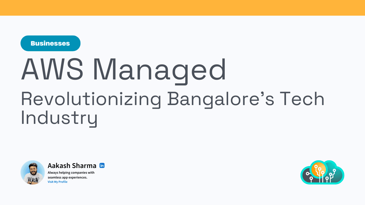 Why AWS Managed Services Are Transforming Bangalore's Tech Industry